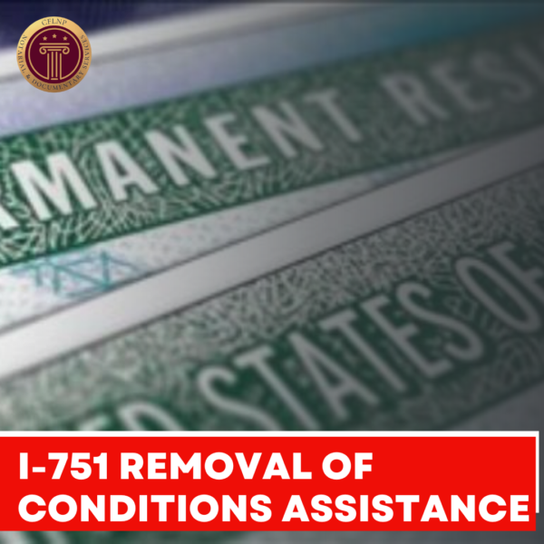 Removal of the Residence Conditions (I-751) Application Assistance